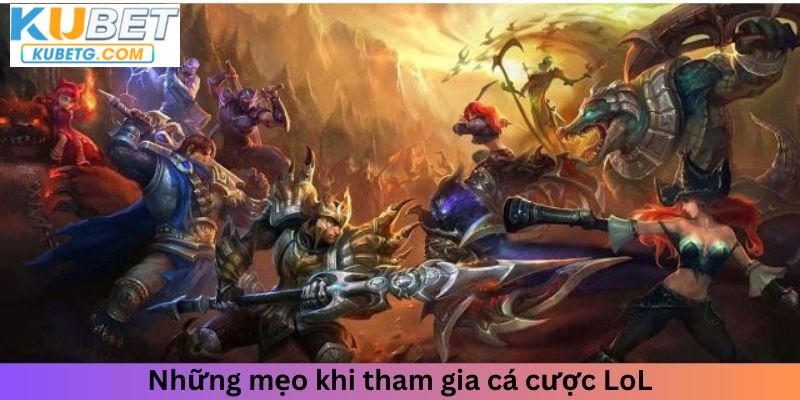 Những mẹo khi tham gia cá cược LoL