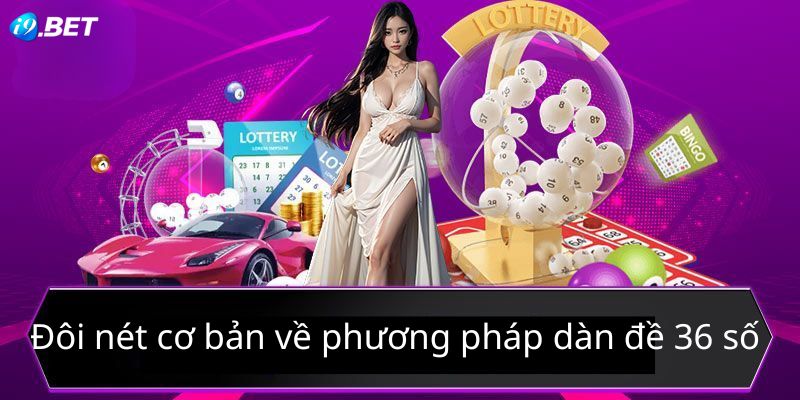 Đôi nét cơ bản về dàn đề 36 số