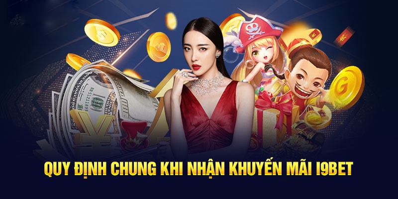 Các điều kiện cơ bản để nhận khuyến mãi i9bet