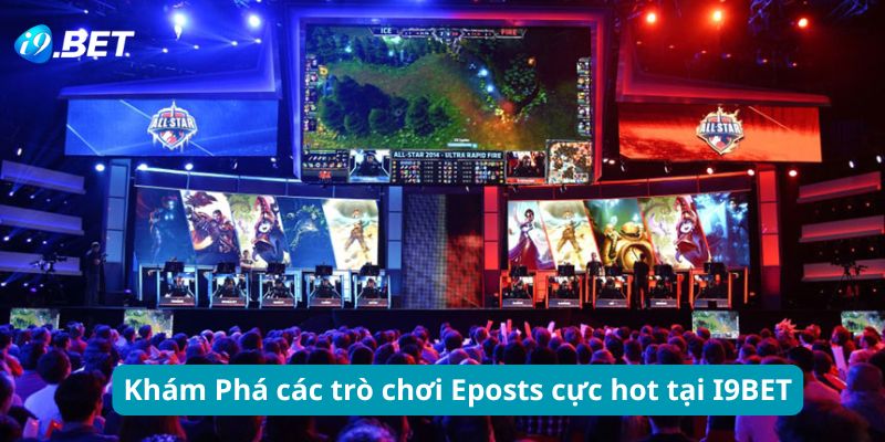 Trải nghiệm các trò chơi Esport I9BET cực hot