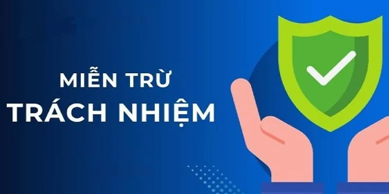 Khái quát chung về miễn trừ trách nhiệm i9bet